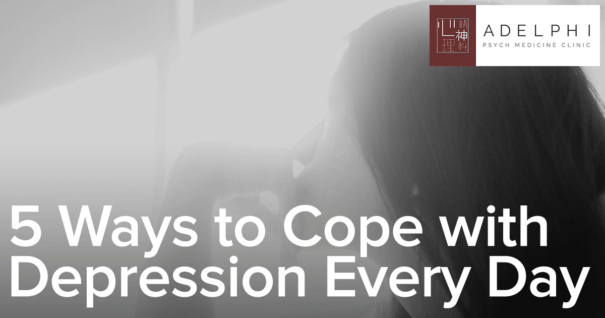 5 Ways To Cope With Depression Every Day Adelphi Psych Med