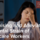 Recognising and Alleviating the Mental Strain of Healthcare Work