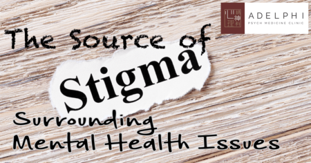 The Source of the Stigma Surrounding Mental Illness | Adelphi Psych Med